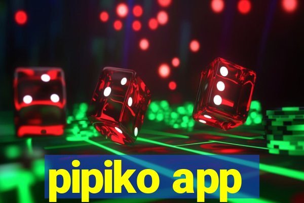 pipiko app